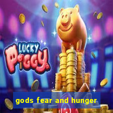 gods fear and hunger